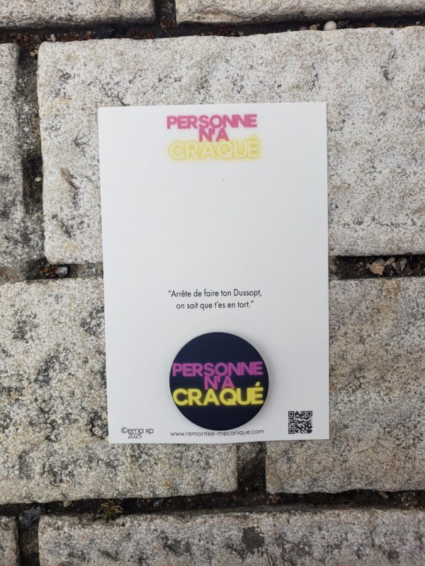 EMA XP - CARTEL BADGE - PERSONNE N'A CRAQUE